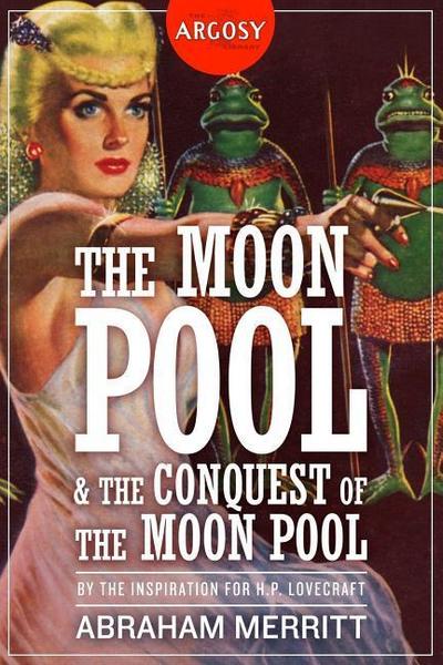 MOON POOL & THE CONQUEST OF TH
