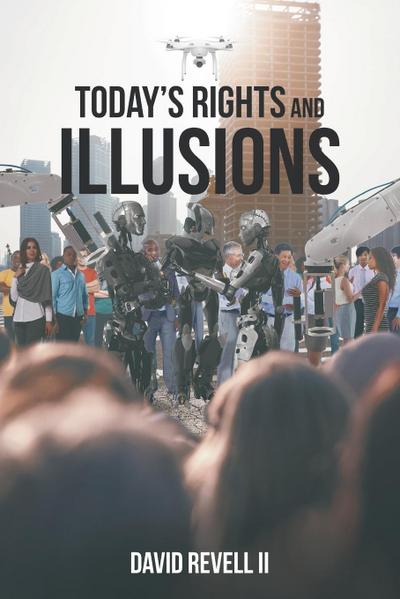 Today’s Rights and Illusions