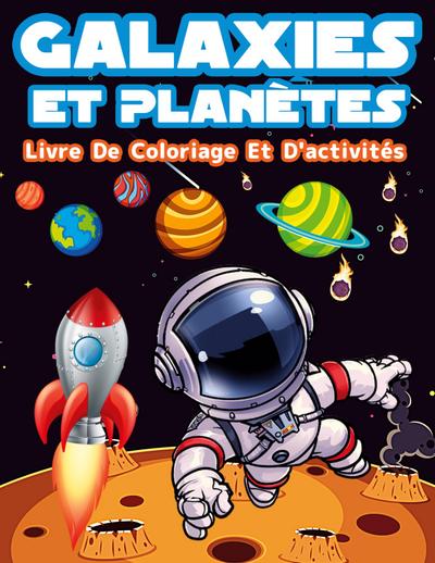 Livre D’activités Et De Coloriage Galaxies Et Planètes Pour Les Enfants