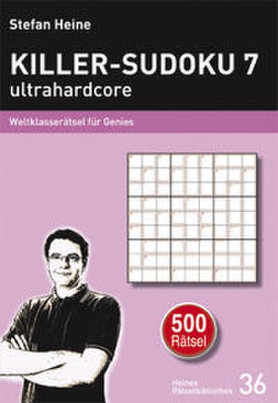 Killer-Sudoku 7 - ultrahardcore: Weltklasserätsel für Genies