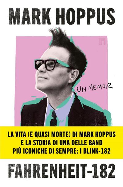 Fahrenheit-182. L’autobiografia del cantante, bassista e fondatore dei Blink-182