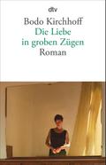 Die Liebe in groben Zügen