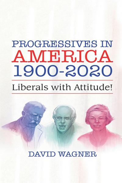 PROGRESSIVES IN AMERICA 1900-2020
