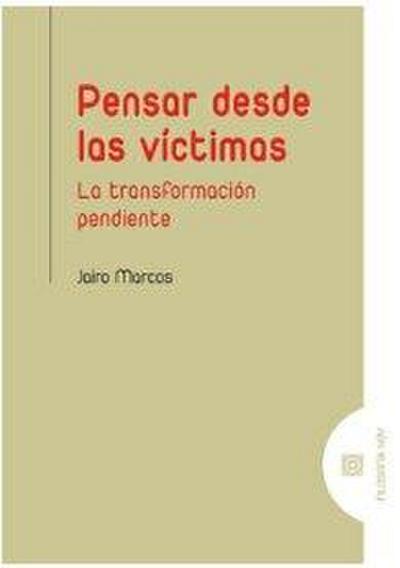Pensar desde las víctimas: La transformación pendiente