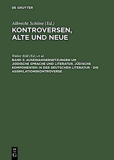 Auseinandersetzungen um jiddische Sprache und Literatur. Jüdische Komponenten in der deutschen Literatur - die Assimilationskontroverse