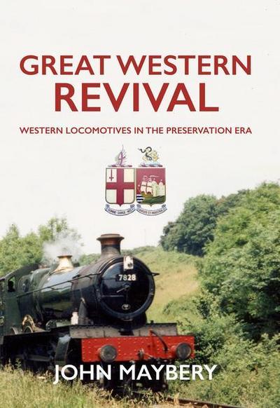 Great Western Revival: Western Locomotives in the Preservation Era