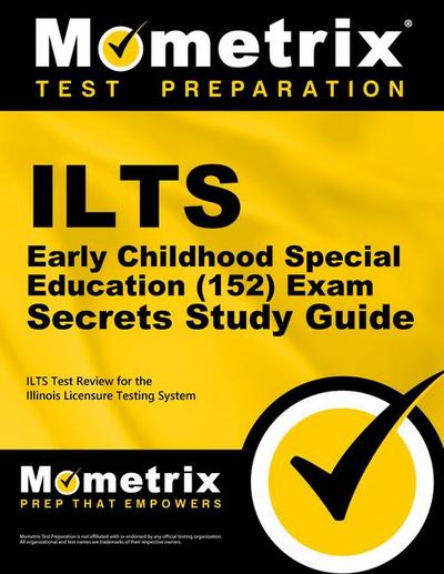 ILTS Early Childhood Special Education (152) Exam Secrets Study Guide
