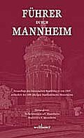 Führer durch Mannheim: Neuauflage des historischen Stadtführers von 1907