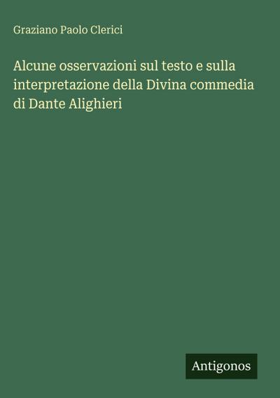 Alcune osservazioni sul testo e sulla interpretazione della Divina commedia di Dante Alighieri