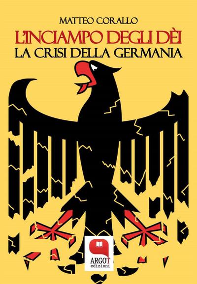 L’inciampo degli déi. La crisi della Germania