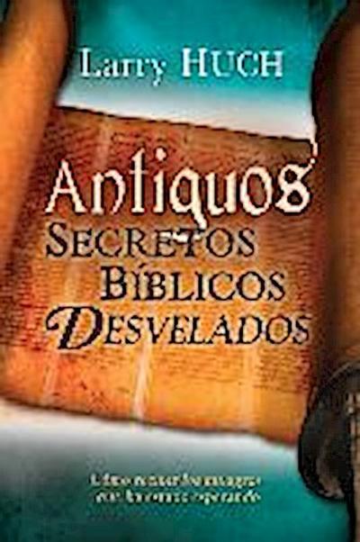 Antiguos Secretos Bíblicos Develados