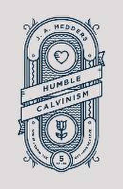 Humble Calvinism