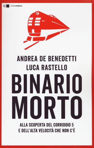 Binario morto. Alla scoperta del Corridoio 5 e dell’Alta velocità che non c’è