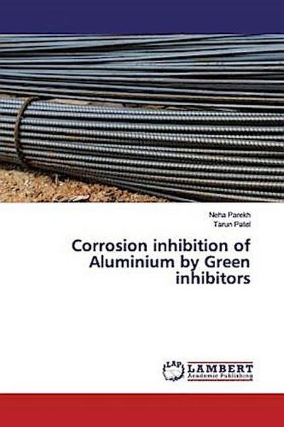 Corrosion inhibition of Aluminium by Green inhibitors