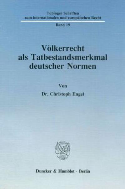 Völkerrecht als Tatbestandsmerkmal deutscher Normen.