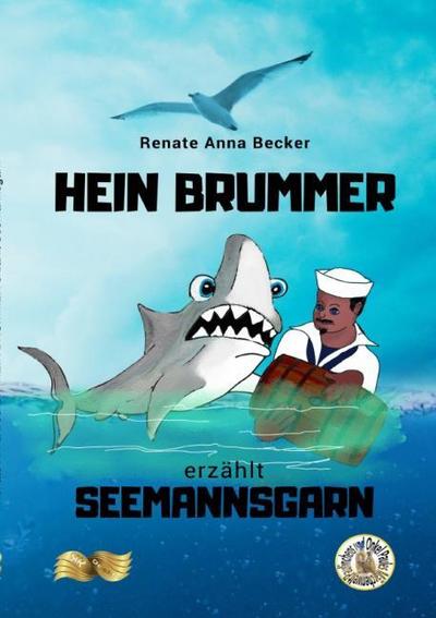 HEIN BRUMMER erzählt Seemannsgarn