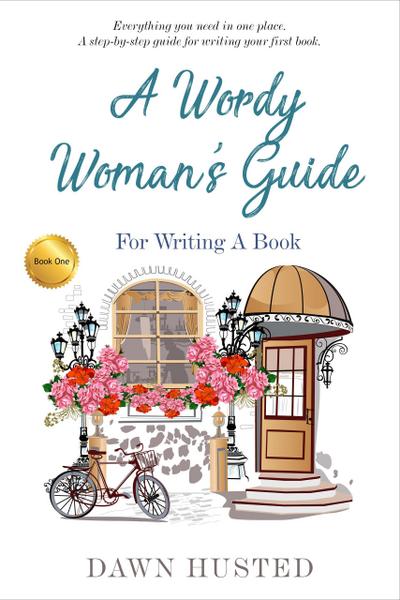 A Wordy Woman’s Guide for Writing a Book