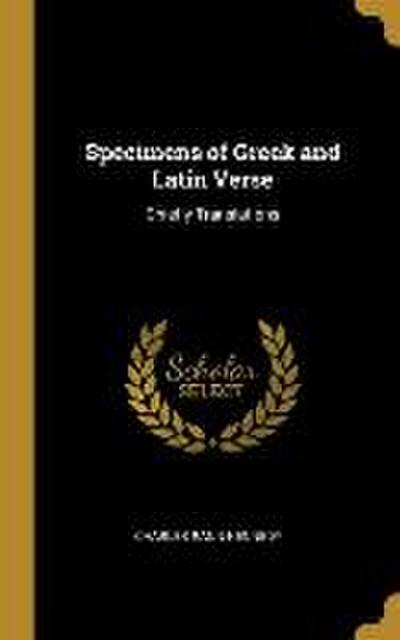 Specimens of Greek and Latin Verse: Chiefly Translations