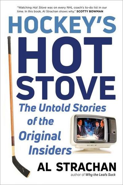 Hockey’s Hot Stove: The Untold Stories of the Original Insiders