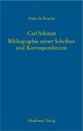 Carl Schmitt - Bibliographie seiner Schriften und Korrespondenzen