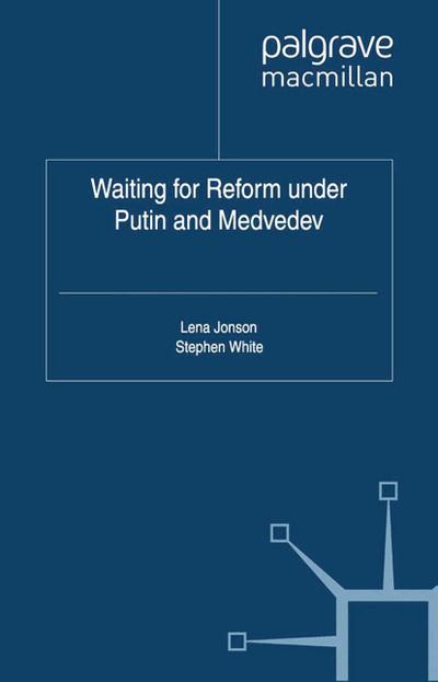 Waiting For Reform Under Putin and Medvedev