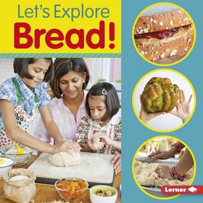 Let’s Explore Bread!
