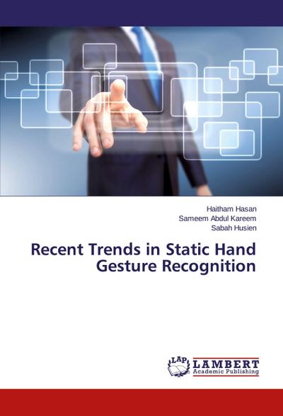 Recent Trends in Static Hand Gesture Recognition