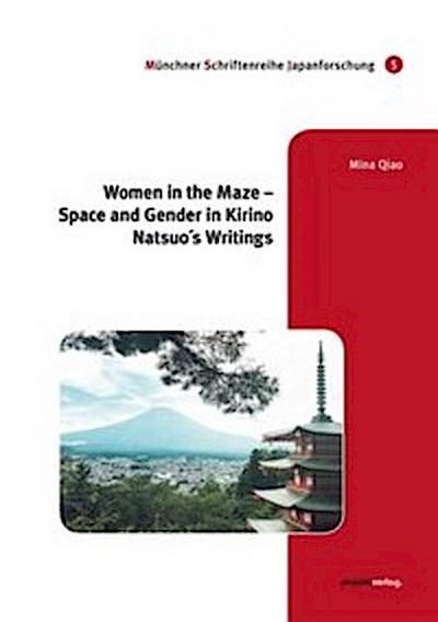 Women in the Maze - Space and Gender in Kirino Natsuo´s Writings