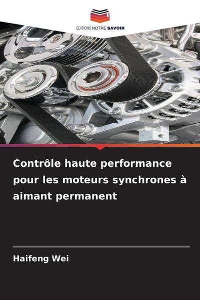 Contrôle haute performance pour les moteurs synchrones à aimant permanent