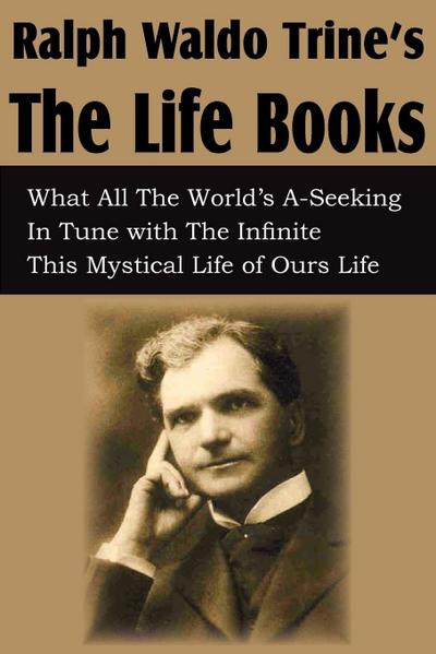 Ralph Waldo Trine’sThe Life Books