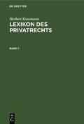 Lexikon des Privatrechts von Herbert Kussmann | Ebook