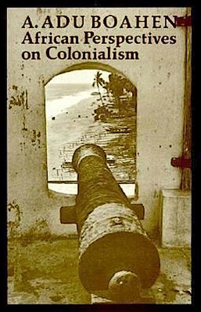 African Perspectives on Colonialism
