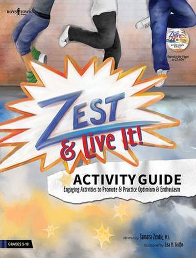 Zest: Live It Activity Guide: Engaging Activities to Promote and Practice Optimism and Enthusiasm Volume 2