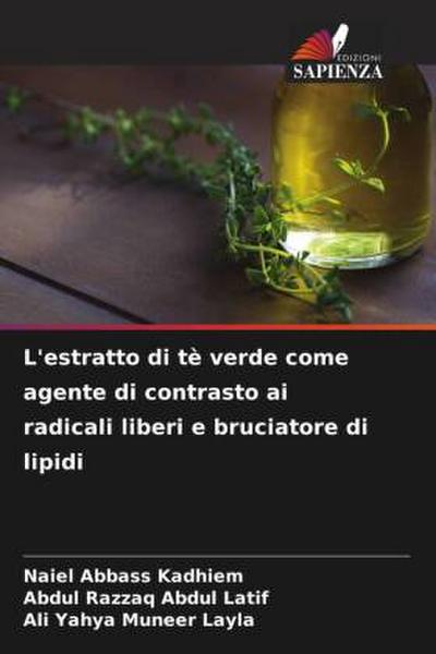 L’estratto di tè verde come agente di contrasto ai radicali liberi e bruciatore di lipidi