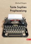 Tante Sophies Prophezeiung