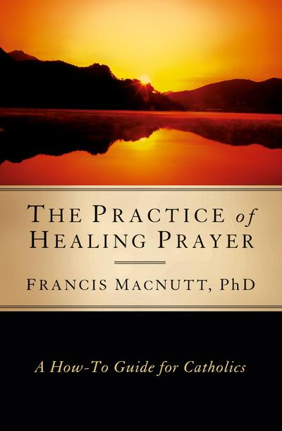 Practice of Healing Prayer