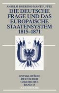 Die deutsche Frage und das europäische Staatensystem 1815-1871