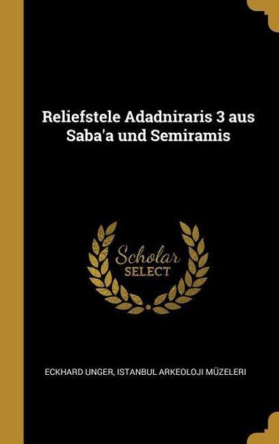 Reliefstele Adadniraris 3 Aus Saba’a Und Semiramis