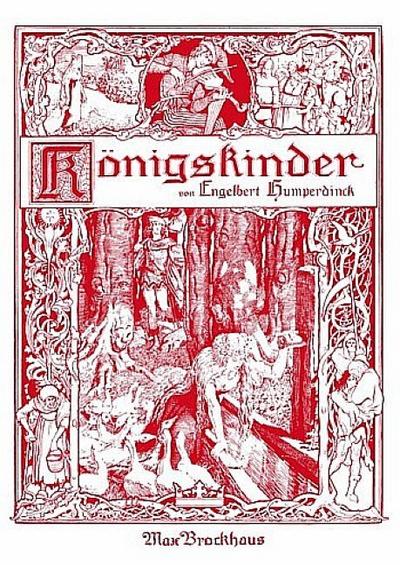 Die Königskinder Märchenoper in drei Aufzügen