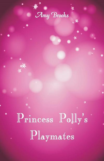 Princess Polly’s Playmates