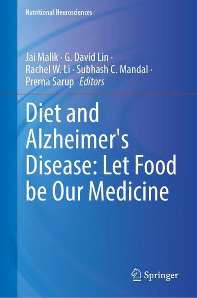 Diet and Alzheimer’s Disease: Let Food be Our Medicine