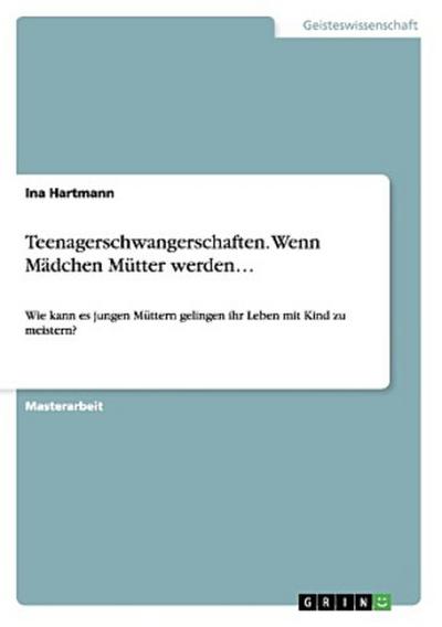 Teenagerschwangerschaften. Wenn Mädchen Mütter werden...