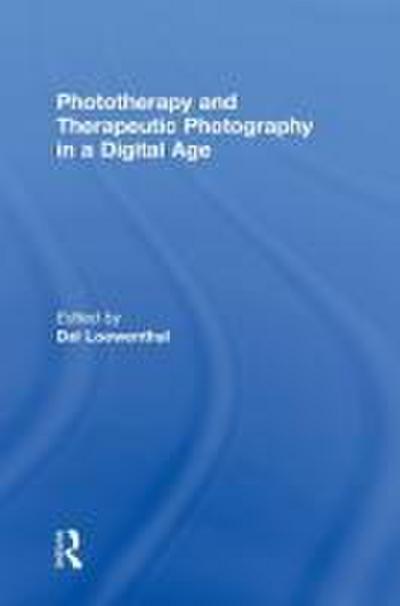 Phototherapy and Therapeutic Photography in a Digital Age