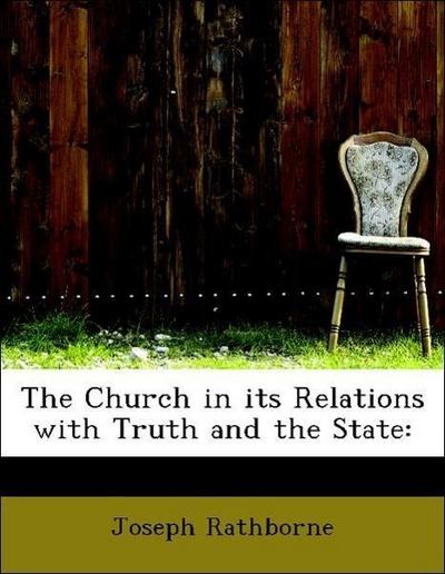 The Church in Its Relations with Truth and the State