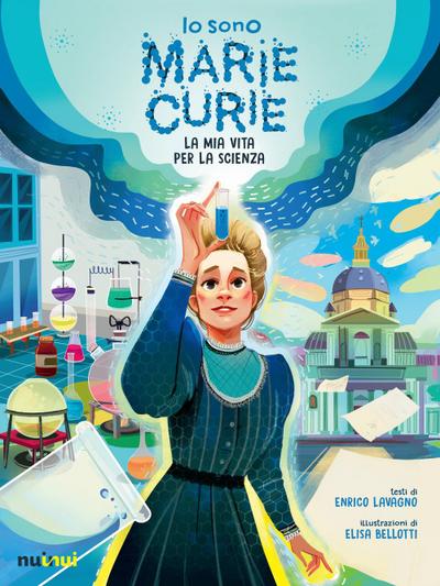 Io sono Marie Curie. La mia vita per la scienza