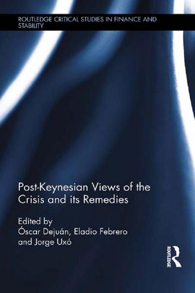 Post-Keynesian Views of the Crisis and its Remedies