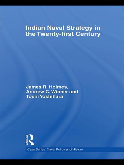 Indian Naval Strategy in the Twenty-first Century