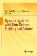 Dynamic Systems with Time Delays: Stability and Control