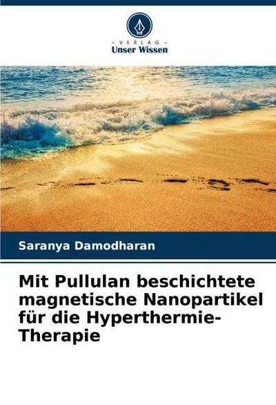 Mit Pullulan beschichtete magnetische Nanopartikel für die Hyperthermie-Therapie