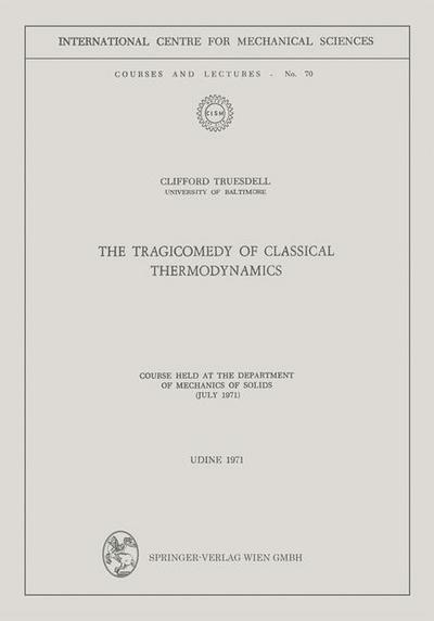 The Tragicomedy of Classical Thermodynamics
